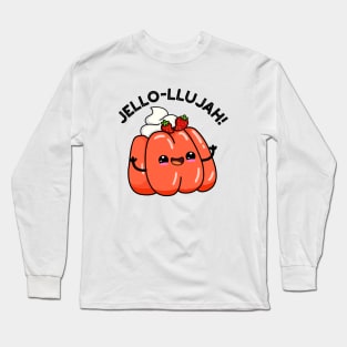 Jello-llujah Cute Jello Food Pun Long Sleeve T-Shirt